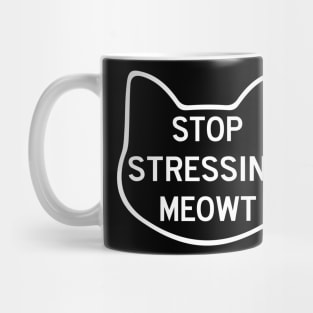 Stop Stressing Meowt Love Cats Mug